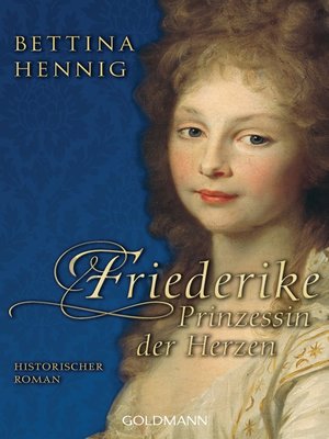 cover image of Friederike. Prinzessin der Herzen: Historischer Roman